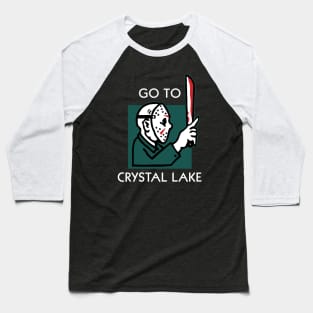 GO TO CRYSTAL LAKE Baseball T-Shirt